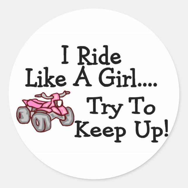 I Ride Like A Girl Try To Keep Up Quad Classic Round Sticker (Front)