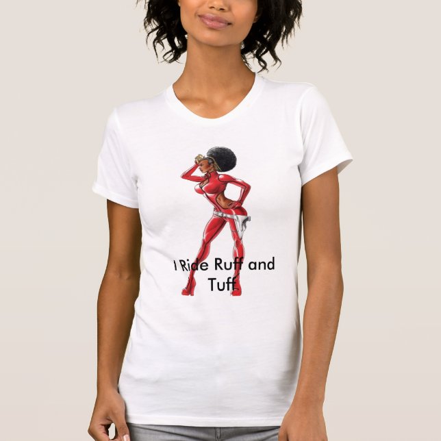 I Ride Ruff and Tuff T-Shirt (Front)