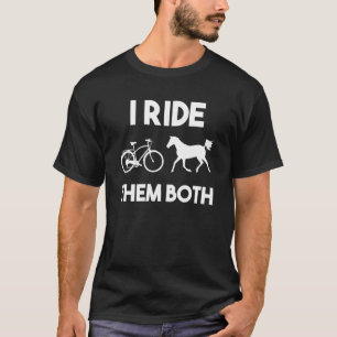 I Ride Them Both Horse Rider Equestrian T-Shirt