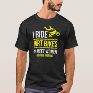 I Ride To Meet Women T-Shirt