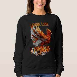 I Rise Like a Phoenix From Ashes Resurrection Rebi Sweatshirt