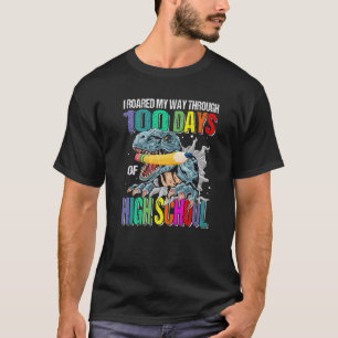 I Roared My Way Through 100 Days Of High School Di T-Shirt