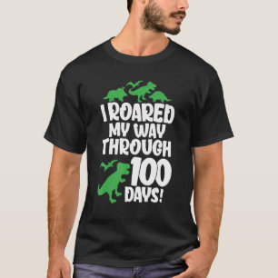 I Roared My Way Through 100 Days Of School Dinosau T-Shirt