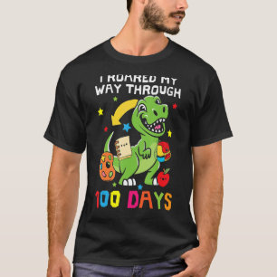 I Roared My Way Through 100 Days Of School Dinosau T-Shirt