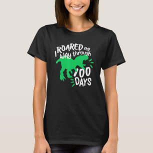 I Roared My Way Through 100 Days Of School Funny D T-Shirt