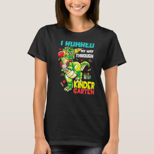 I Roared My Way Through Kindergarten Dinosaur Rex T-Shirt