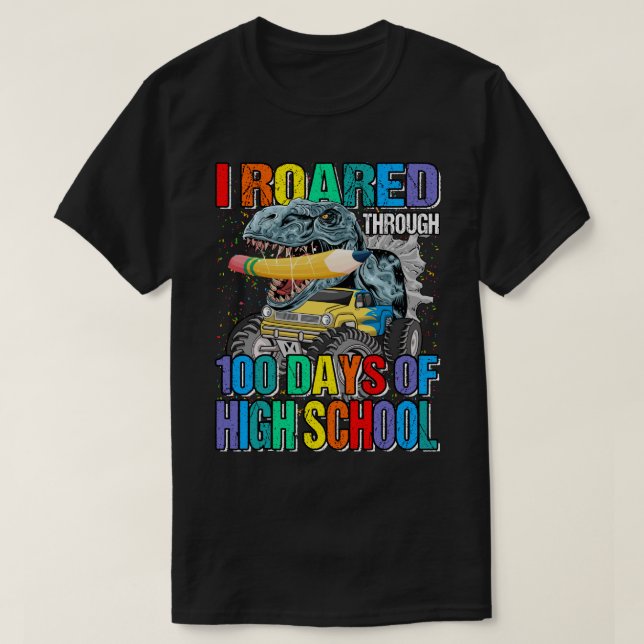 I Roared Through 100 Days Of High School Monster T T-Shirt (Design Front)