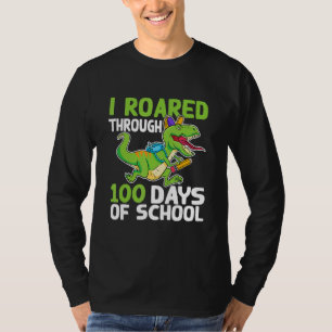 I Roared Through 100 Days Of School Dinosaur Happy T-Shirt