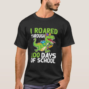 I Roared Through 100 Days Of School Dinosaur Happy T-Shirt