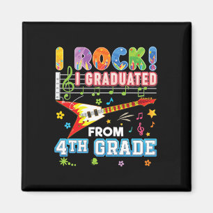 I Rock Graduated From 4th Grade Graduate Last Day Magnet