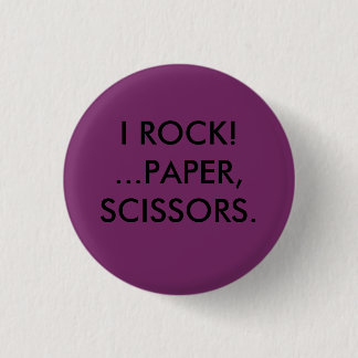 I rock!..paper scissors 3 cm round badge