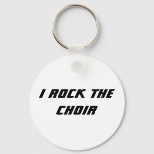 I Rock The Choir Key Ring
