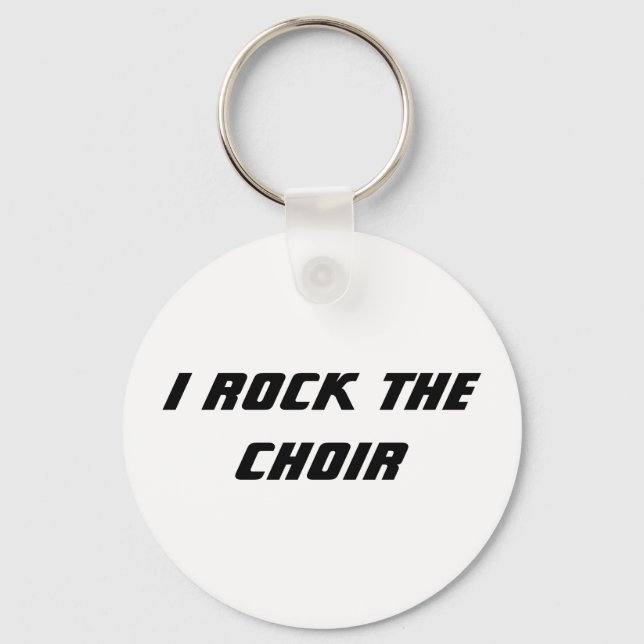 I Rock The Choir Key Ring (Front)