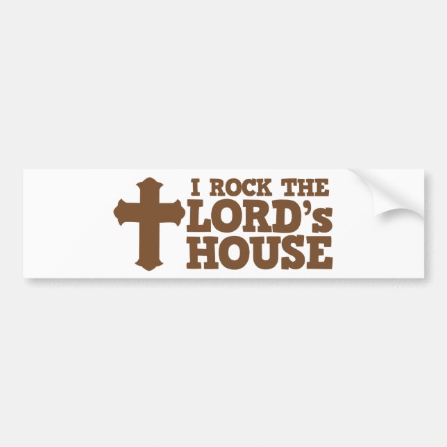 I ROCK the lord's house Bumper Sticker (Front)