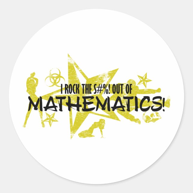 I ROCK THE S#%! - MATHEMATICS CLASSIC ROUND STICKER (Front)