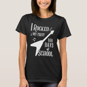 I Rocked 100 Days my first 100 days of school Guit T-Shirt