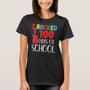 I Rocked 100 Days Of School 100 Days Of School T-Shirt