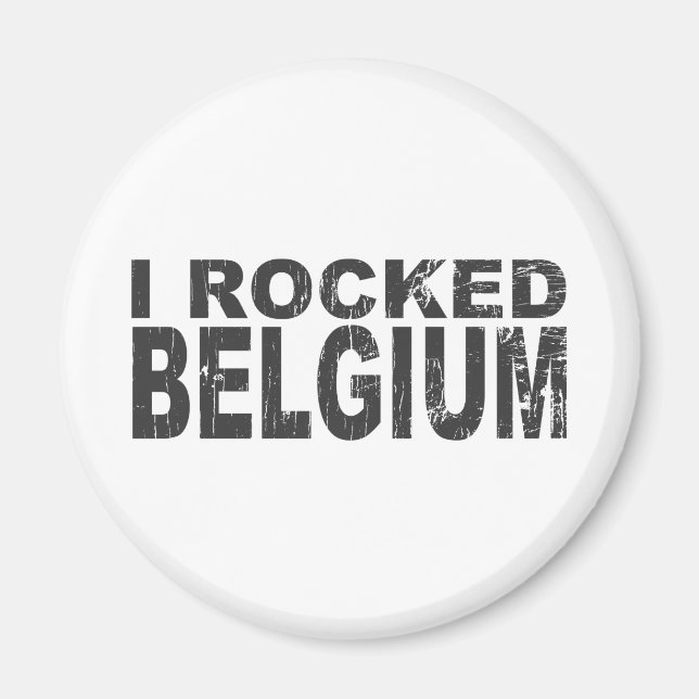 I Rocked Belgium Magnet (Front)