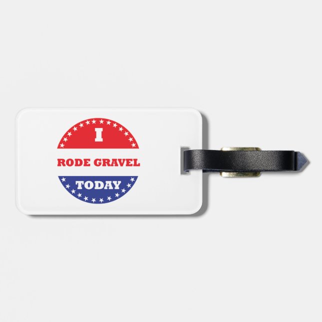 I Rode Gravel Today Luggage Tag (Back Horizontal)