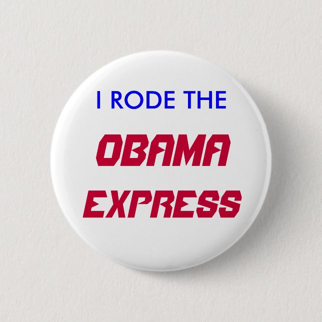 I RODE THE, OBAMA, EXPRESS 6 CM ROUND BADGE (Front)