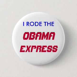 I RODE THE, OBAMA, EXPRESS 6 CM ROUND BADGE