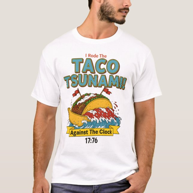 I Rode the Taco Tsunami Against the Clock Challeng T-Shirt (Front)