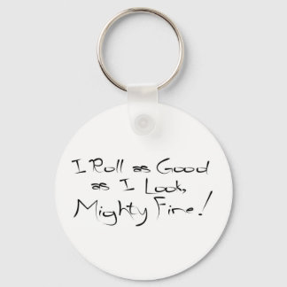I Roll As Good As I Look Key Ring