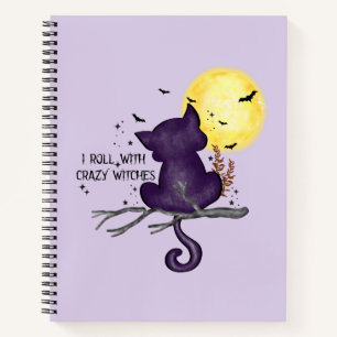 I Roll With Crazy Witches – Black Cat & Full Moon Notebook