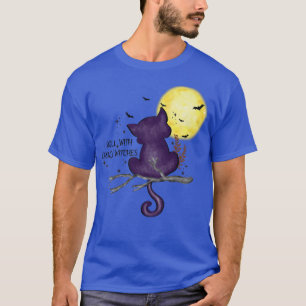 I Roll With Crazy Witches Can Bats Moon Halloween T-Shirt