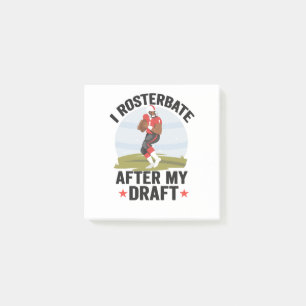 I rosterbate After my Draught Funny Fantasy Footba Post-it Notes