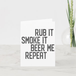I Rub My Meat Bbq Smoker Grillmaster Beer Me Smoke Card