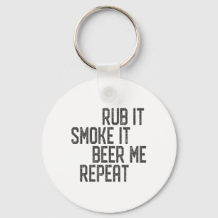 I Rub My Meat Bbq Smoker Grillmaster Beer Me Smoke Key Ring