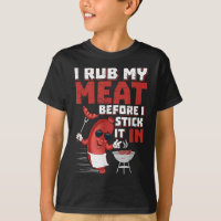 I Rub My Meat Before I Stick It In Design Summer B