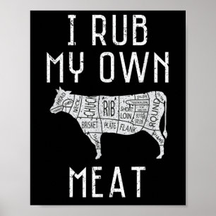 I Rub My Own Meat Funny Cooking Bbq Culinary Chef Poster