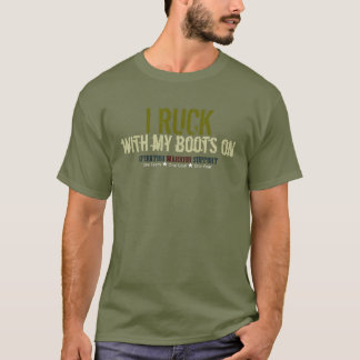 I Ruck With My Boots On - Green T-Shirt