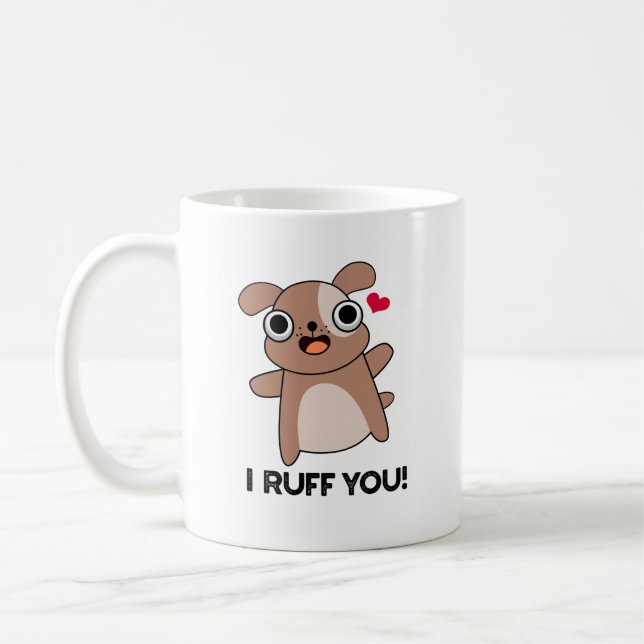 I Ruff You Funny Dog Pun  Coffee Mug (Left)