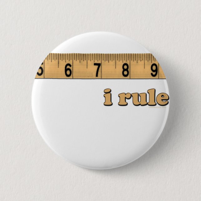 I Rule 6 Cm Round Badge (Front)