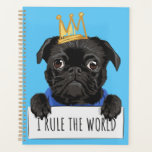 I Rule The World Pug Planner<br><div class="desc">This dog themed design features a pug wear a crown with a sign which says i rule the world.
 #pug #dog #cute #animals #nature #crown #sign #funny #king</div>