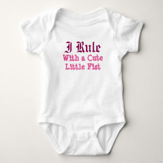 I Rule With a Cute Little Fist Baby Bodysuit
