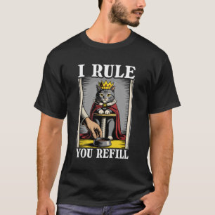 I Rule You Refill Cute Cat Food Bowl Funny Cat T-Shirt