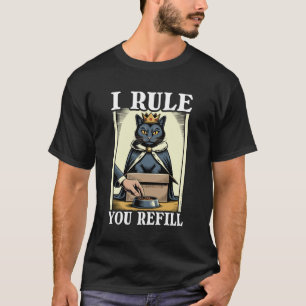 I Rule You Refill Cute Cat In Box Food Bowl Funny T-Shirt