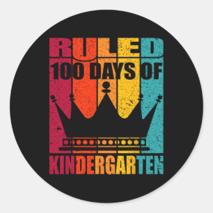 I Ruled 100 Days Of Kindergarten - Crown King And Classic Round Sticker