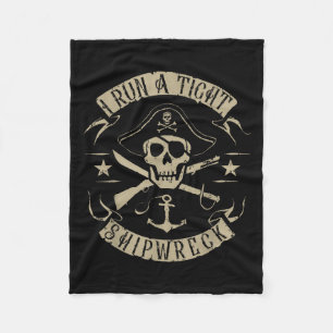I Run A Tight Shipwreck Funny Pirate Quote Fleece Blanket