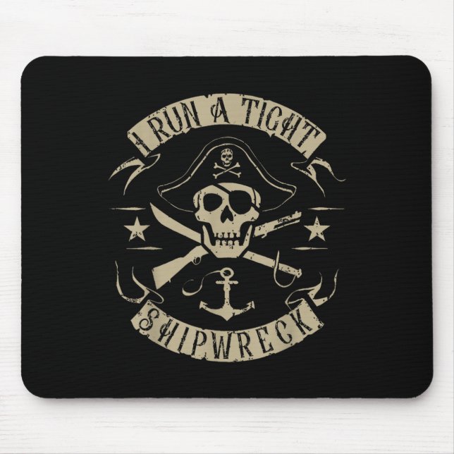 I Run A Tight Shipwreck Funny Pirate Quote  Mouse Mat (Front)