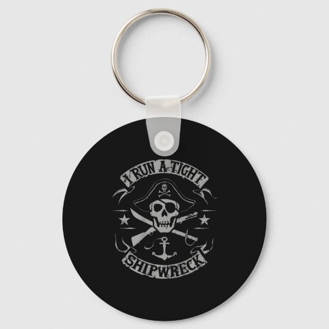 I Run A Tight Shipwreck Funny Rate Quote (on Back) Key Ring (Front)