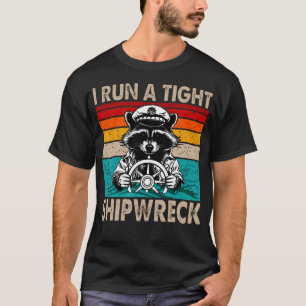 I Run A Tight Shipwreck Raccoon Boat Captain Vinta T-Shirt