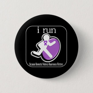 i Run Because Domestic Violence Awareness Matters 6 Cm Round Badge