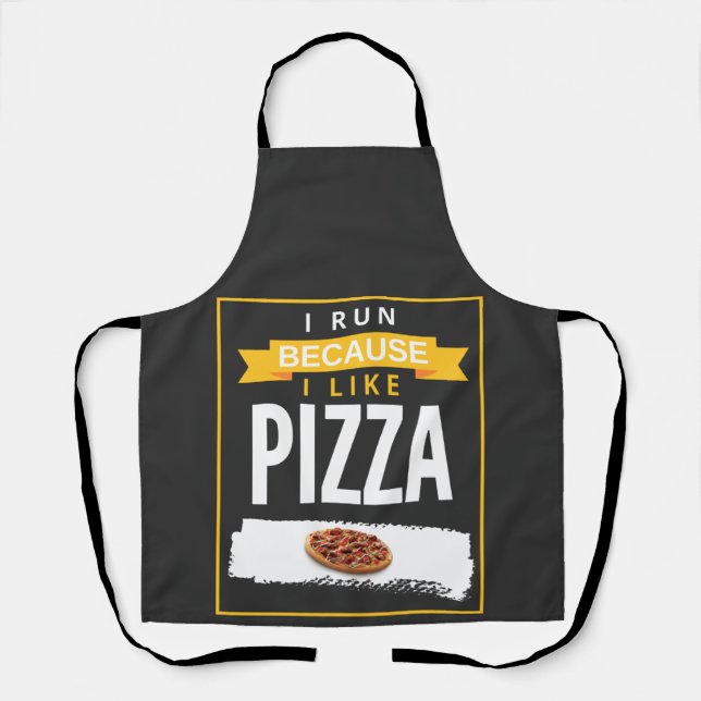 I Run Because I Like Pizza Funny Novelty Running  Apron (Front)