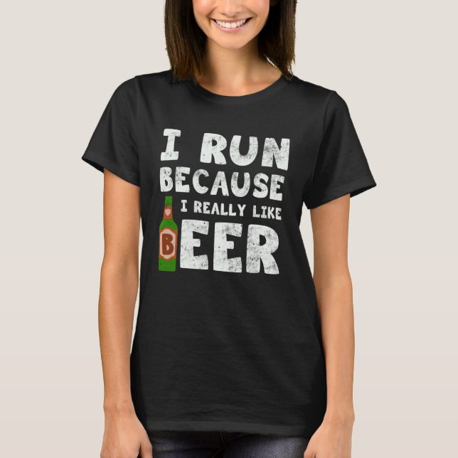 I Run Because I Really Like Beer   Beer  Sport T-Shirt (Front)