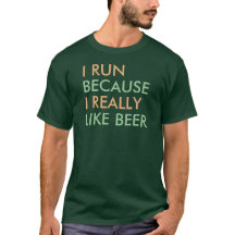 I run because I really like beer saying